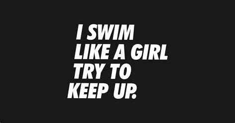 i swim like a girl try to keep up simple text swimming team t shirt teepublic