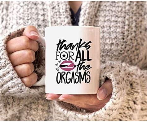 Thanks For All The Orgasms Coffee Mug Mug For Significant