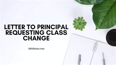 Letter To Principal Requesting Class Change Get Free Letter