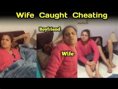 Indian Wife Caught Cheating India Husband Caught Cheating Wife Caught