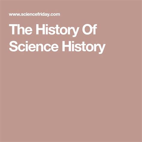 The History Of Science History History Of Science Science History