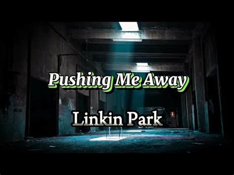 Linkin Park Pushing Me Away Lyrics Youtube
