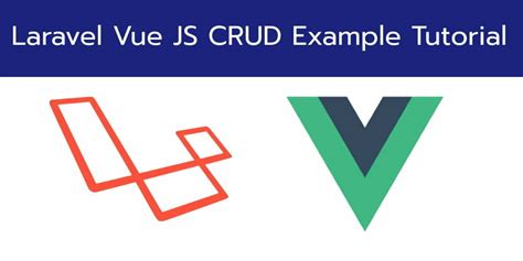Laravel Vue JS CRUD Example Tutorial Tuts Make