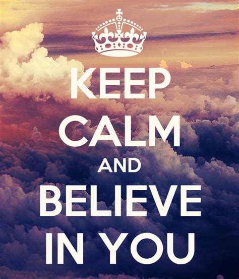 Keep Calm And Believe In You Poster Linda Keep Calm O Matic