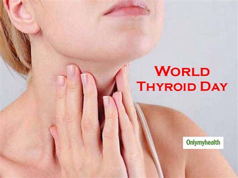 World Thyroid Day 2019 Symptoms Causes And Treatment Of Thyroid