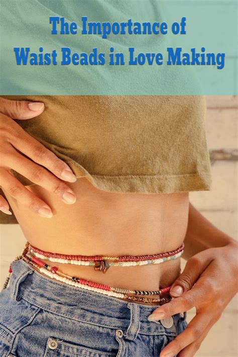 The Importance Of Waist Beads In Love Making
