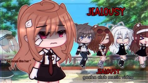 Jealousy Jealousy Gcmv Gacha Club Music Video Youtube