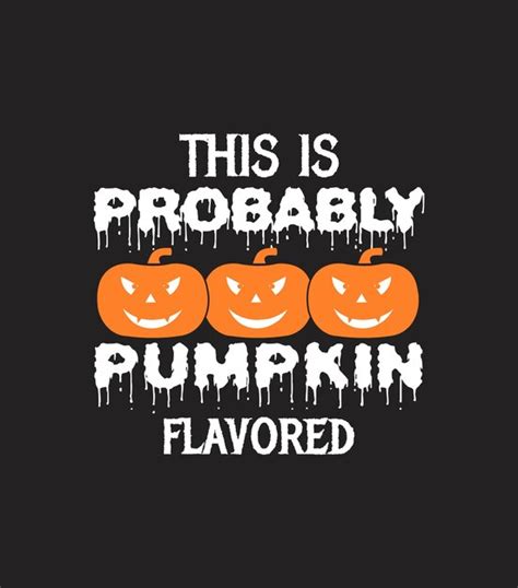 Premium Vector Pumpkin Flavored Scary Pumpkin Halloween Vector T Shirt