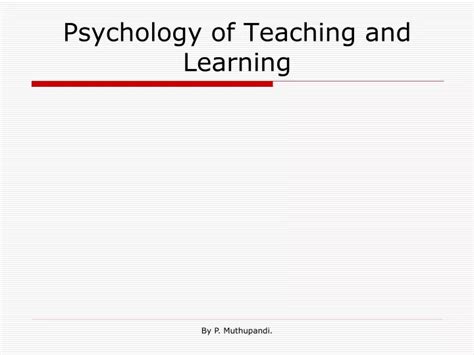 Ppt Psychology Of Teaching And Learning Powerpoint Presentation Free