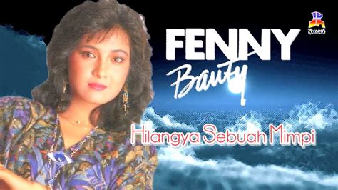 Fenny Bauty Hilangnya Sebuah Mimpi Official Lyric Video Youtube