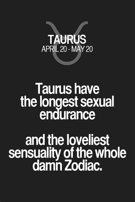 Taurus Have The Longest Sexual Endurance And The Loveliest Sensuality Of The Whole Damn Zodiac