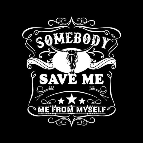 Somebody Save Me From Myself Svg Png Digital Download Etsy