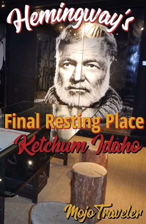 Visiting Ernest Hemingways Final Resting Place Ketchum Idaho