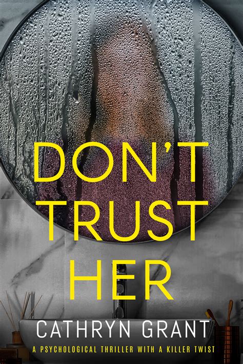 Dont Trust Her By Cathryn Grant Goodreads
