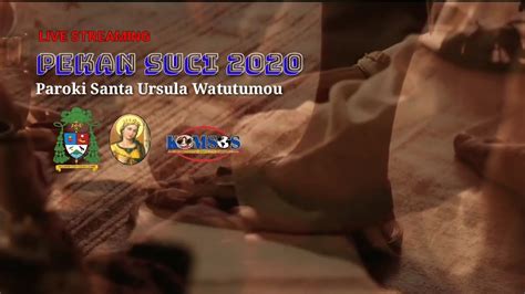 Jadwal Live Streaming Pekan Suci 2020 Paroki Santa Ursula Watutumou Keuskupan Manado Youtube