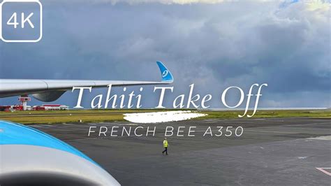 4k Tahiti Take Off A350 French Bee Youtube