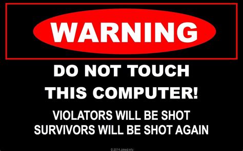 Warning Do Not Touch This Computer Computer Humor Funny Warning