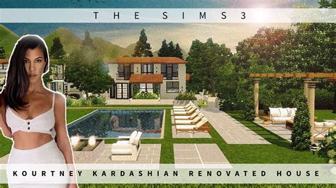 The Sims 3 Kourtney Kardashian Renovated House Youtube