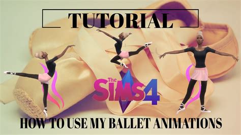 Tutorial The Sims 4 How To Use My Ballet Animations Youtube