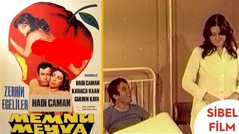 Memnu Meyva Türk Filmi Hadi Çaman Zerrin Egeliler Sibel Film