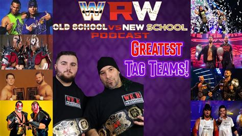 Greatest Wrestling Tag Teams Old School Vs New School Ep 5 Youtube