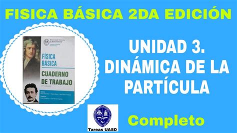 Unidad 3 Dinamica De La PartÍcula Completo Manual De Fisica Basica