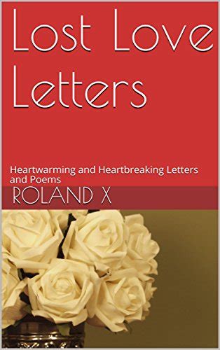 Lost Love Letters Heartwarming And Heartbreaking Letters