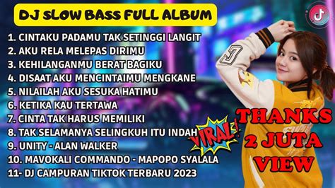 dj slow bass full album aku tak bisa menahan langkah kakimu slow bass terbaru 2023 youtube