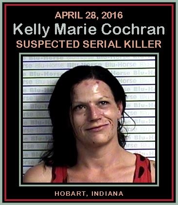 Unknown Gender History Kelly Marie Cochran Suspected Serial Killer Indiana