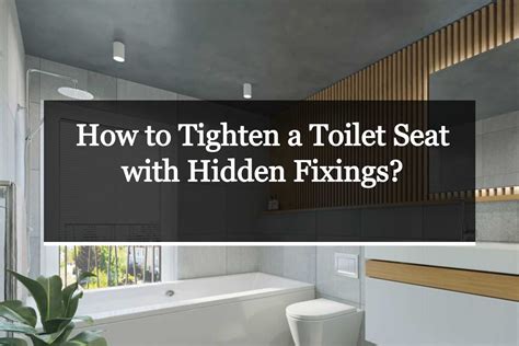 How To Tighten A Toilet Seat With Hidden Fixings Decorhomefiner