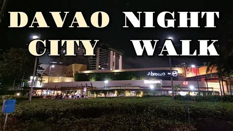 One Of The Safest City In The World Davao City Night Walk 4k 🇵🇭 Youtube
