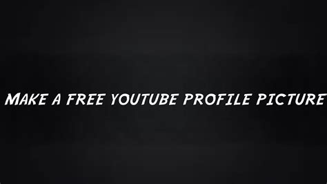 How To Make A Youtube Profile Picture Youtube