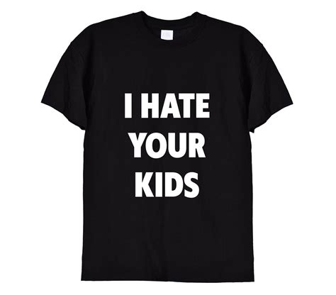 Funny I Hate Kids T Shirt In Black Or White Mens Or Womens Etsy Uk