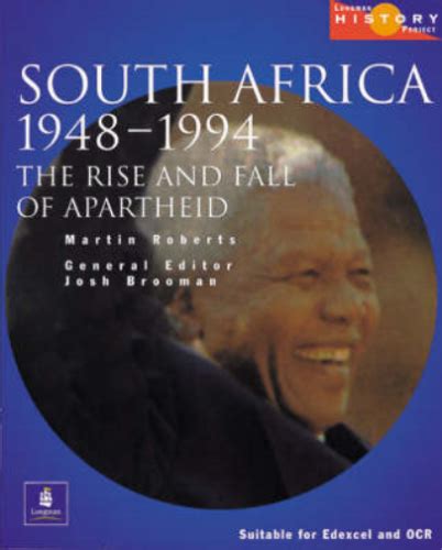 South Africa 1948 1994 The Rise And Fall Of Apartheid The Rise And