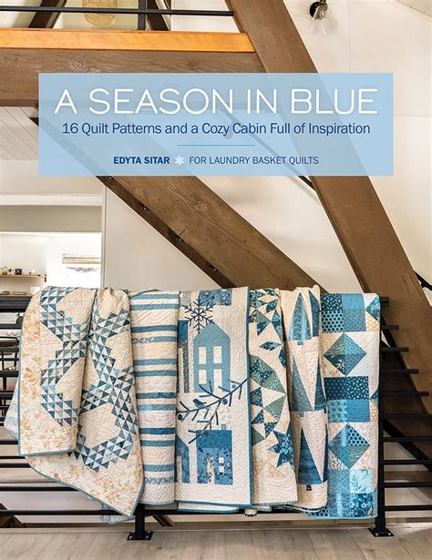 A Season In Blue 16 Quilt Patterns And A Cozy Cabin Full Of