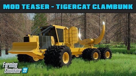 New Mod Teaser Tigercat Clambunk Skidder Farming Simulator 2022