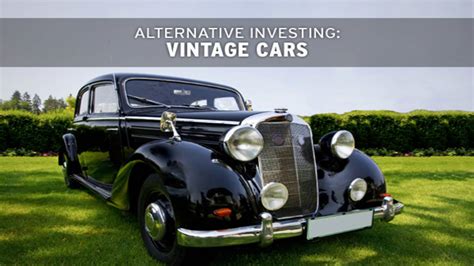 Alternative Investing Vintage Cars