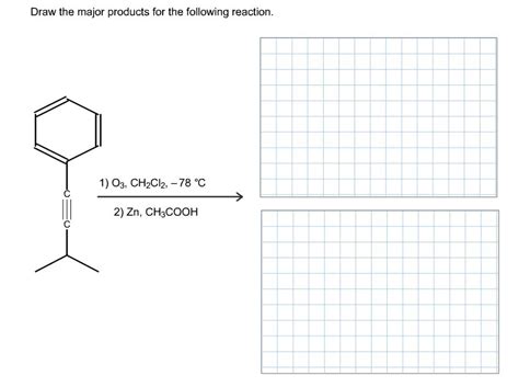 Solved Draw The Major Products For The Following Reaction Chegg