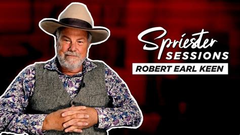 Spriester Sessions Robert Earl Keen Talks New Album Writing And Whether He’s A Texas Music ‘le