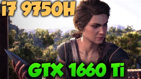 Assassin S Creed Odyssey GTX 1660 Ti I7 9750H Benchmark Test Very
