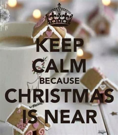 Keep Calm Christmas Is Near Pictures Photos And Images For Facebook