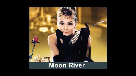 Audrey Hepburn Moon River With Lyrics Music And Lyrics Video Youtube