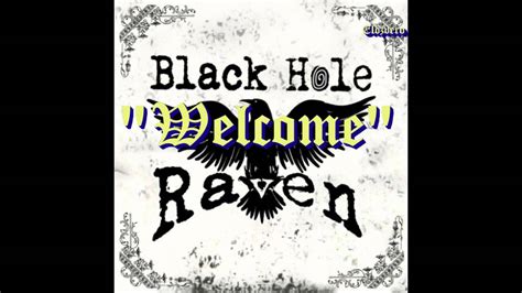 Black Hole Raven Welcome Youtube