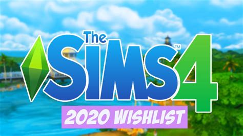 My Top 5 Wishlist For The Sims 4 2020 Youtube
