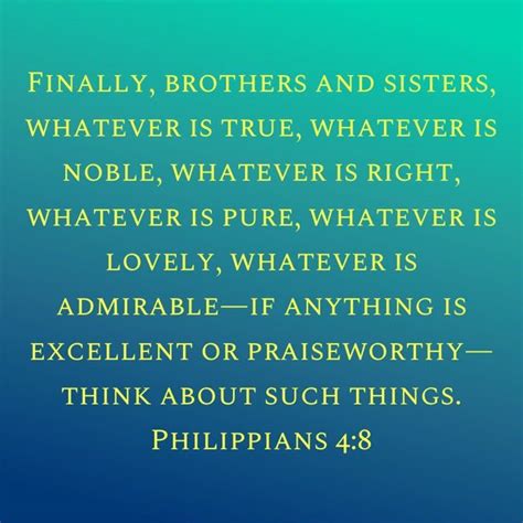 Philippians 48 Finally Brothers And Sisters Whatever Is True