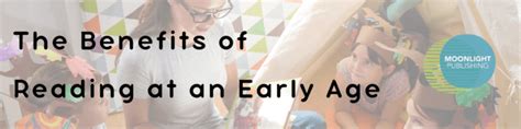 Early Reading For Children The Top 10 Benefits Moonlight Publishing