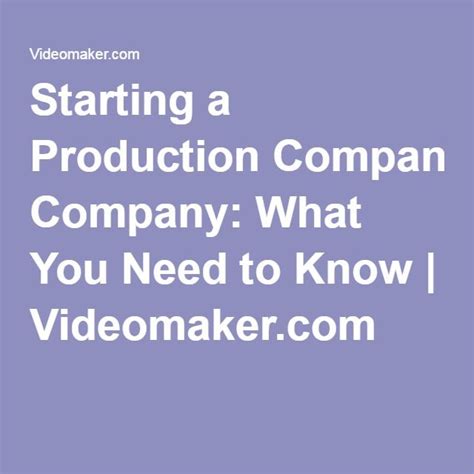 Starting A Production Company What You Need To Know