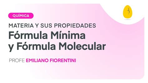 Fórmula Mínima Y Molecular Química Materia Y Sus Propiedades