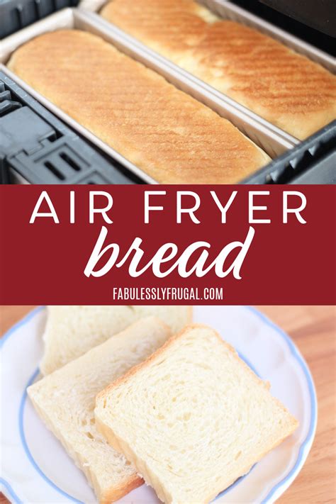 How To Make Air Fryer Bread Recipe Fabulessly Frugal