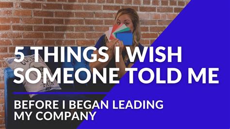 5 Things I Wish Someone Told Me Before I Began Leading My Company Youtube